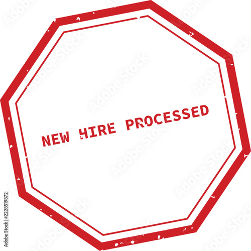 Red rubber stamp with an octagonal border and the text new hire processed in the center, isolated on a white background, for human resources use