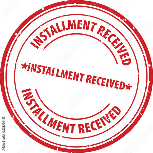 Red rubber stamp with the text installment received, featuring a circular border and a central banner, isolated on a white background