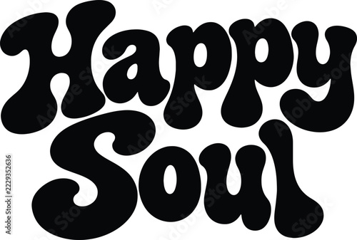 Happy soul retro typography design with bold groovy bubble lettering