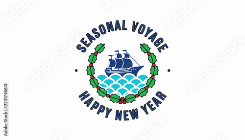 Vintage style emblem with a sailing ship and holiday holly wreath for New Year celebration.